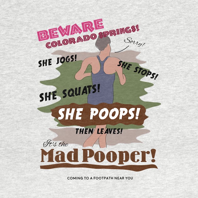 Beware the Mad Pooper by eggparade